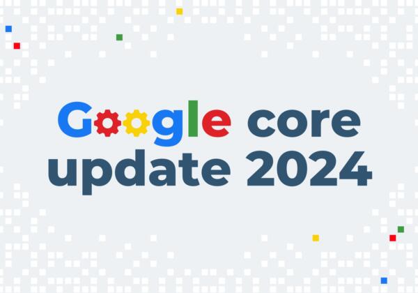 Google Core Update 2024